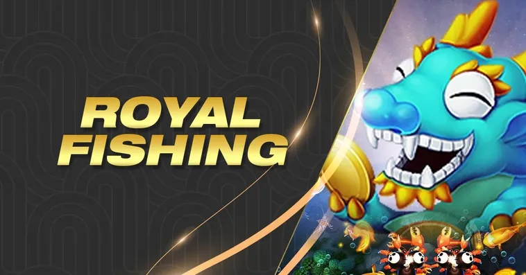 Chiến Thuật Chơi Bắn Cá Royal Fishing 6FF Săn Thưởng Lớn Mỗi Ngày