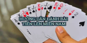 Hướng Dẫn Chơi Tiến Lên Miền Nam 6FF Thắng Lớn Mỗi Ngày